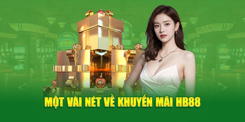 Một vài nét về khuyến mãi HB88